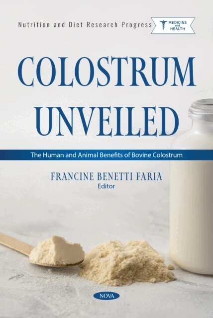 Francine Benetti - Colostrum Unveiled: The Human and Animal Benefits of Bovine Colostrum, E-bok