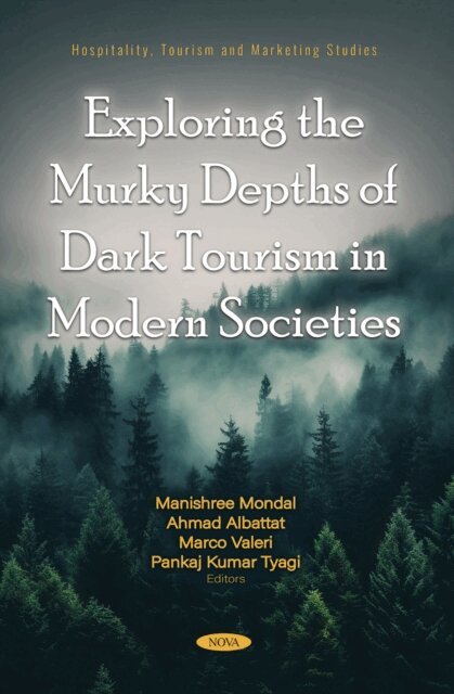 Manishree Mondal - Exploring the Murky Depths of Dark Tourism in Modern Societies, E-bok