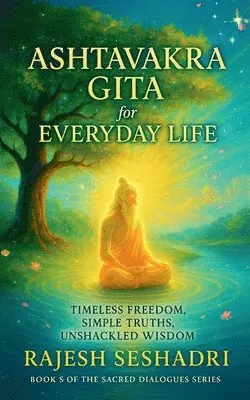 Rajesh Seshadri - Ashtavakra Gita for Everyday Life, Häftad. Tillgänglighet: Lägg i varukorg
