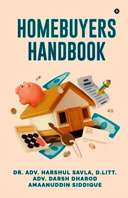 Harshul Savla, Darsh Dharod, Amaanuddin Siddique - Homebuyers Handbook, Häftad