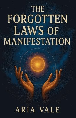 Aria Vale - Forgotten Laws of Manifestation, Häftad