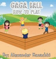 Alexander Kazachki - GaGa ball How to play, Inbunden