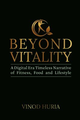 Vinod Huria - Beyond Vitality, Häftad
