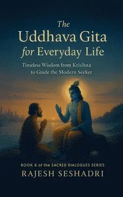 Rajesh Seshadri - Uddhava Gita for Everyday Life, Häftad. Tillgänglighet: Lägg i varukorg