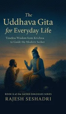 Rajesh Seshadri - Uddhava Gita for Everyday Life, Inbunden. Tillgänglighet: Lägg i varukorg