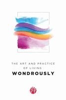 Ronit Ziv-Kreger - Art and Practice of Living Wondrously, Häftad