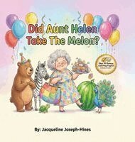 Jacqueline Joseph-Hines - Did Aunt Helen take the Melon?, Inbunden