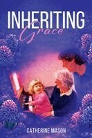 Catherine Mason - Inheriting Grace, Häftad