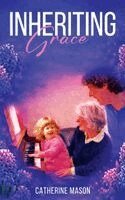 Catherine Mason - Inheriting Grace, Inbunden