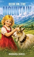 Barbara Daniel - Heidi on the Mountain, Inbunden