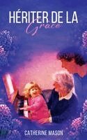 Catherine Mason - Hériter de la Grâce, Inbunden. Tillgänglighet: Lägg i varukorg