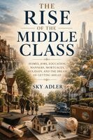 Sky Adler - Rise of the Middle Class, Häftad