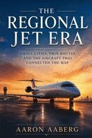 Aaron Aaberg - Regional Jet Era, Häftad