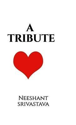 Neeshant Srivastava - Tribute, Inbunden