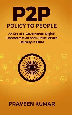 Praveen Kumar - P2P - Policy to People, Inbunden