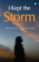 Vritika Rene Viswanathan - I Kept the Storm, Häftad