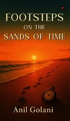 Anil Golani - Footsteps on the Sands of Time, Inbunden. Tillgänglighet: Lägg i varukorg