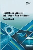 Vincent Grant - Foundational Concepts and Scope of Fluid Mechanics, Inbunden. Tillgänglighet: Lägg i varukorg