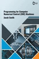 Jacob Smith - Programming for Computer Numerical Control (CNC) Machines, Inbunden. Tillgänglighet: Lägg i varukorg
