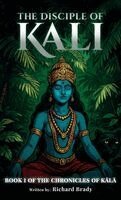 Richard Brady - Disciple of Kali, Book 1 of The Chronicles of Kālā, Inbunden. Tillgänglighet: Lägg i varukorg