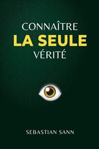 Conna�tre La Seule V�rit�