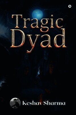 Keshav Sharma - Tragic Dyad, Häftad