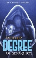 Johnnie E Sanders - Another Degree of Separation, Inbunden