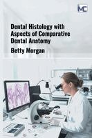 Betty Morgan - Dental Histology with Aspects of Comparative Dental Anatomy, Inbunden. Tillgänglighet: Lägg i varukorg