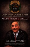 Gu�a para Consejeros sobre Abuso F�sico y Sexual