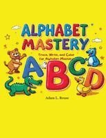 Adam Rouse - Alphabet Mastery, Häftad