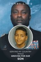 James Long - Serving My Country While Grieving for Our Son, Häftad
