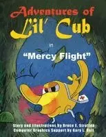 Bruce E Stratton - Adventures of Lil' Cub in Mercy Flight, Häftad. Tillgänglighet: Lägg i varukorg