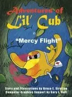 Bruce E Stratton - Adventures of Lil' Cub in Mercy Flight, Inbunden. Tillgänglighet: Lägg i varukorg