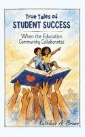 Kathleen Brown - True Tales of Student Success, Inbunden. Tillgänglighet: Lägg i varukorg
