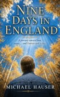Michael Hauser - Nine Days in England, Inbunden. Tillgänglighet: Lägg i varukorg