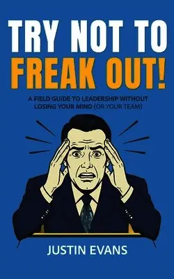 Justin Evans - Try Not to Freak Out!, Häftad
