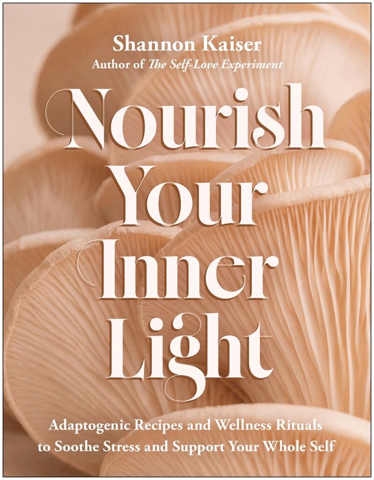 Shannon Kaiser - Nourish Your Inner Light, Häftad