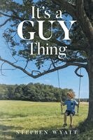 Stephen Wyatt - It's a Guy Thing, Häftad