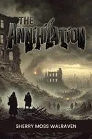 Sherry Moss Walraven - Annihilation, Häftad. Tillgänglighet: Lägg i varukorg
