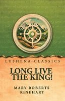 Mary Roberts Rinehart - Long Live the King!, Häftad