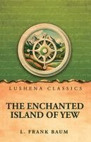 L Frank Baum - Enchanted Island of Yew, Häftad