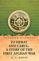 G a Henty - To Herat and Cabul, Häftad