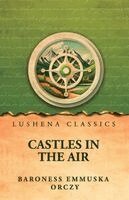 Baroness Emmuska Orczy - Castles In The Air, Häftad