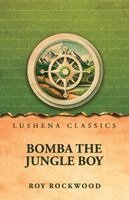 Roy Rockwood - Bomba the Jungle Boy, Häftad