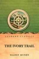 Talbot Mundy - Ivory Trail, Häftad