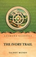 Talbot Mundy - Ivory Trail, Inbunden