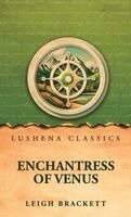 Leigh Brackett - Enchantress of Venus, Inbunden