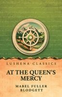 Mabel Fuller Blodgett - At the Queen's Mercy, Häftad