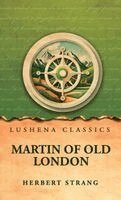 Herbert Strang - Martin of old London, Inbunden