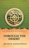 Henryk Sienkiewicz - Through the Desert, Inbunden